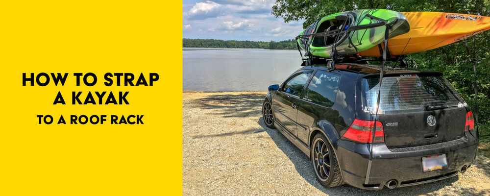 How to Strap a Kayak to a Roof Rack in 4 Steps (With Pictures) |  etrailer.com